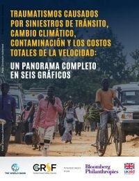 Traumatismos causados por siniestros de tránsito, cambio climático, contaminación y los costos totales de la velocidad: Un panorama completo en seis gráficos