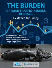 The Burden of Road Traffic Injuries in Brazil - Evidence for Policy