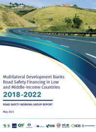 Multilateral Development Banks Road Safety Financing in Low and Middle-Income Countries: 2018–2022